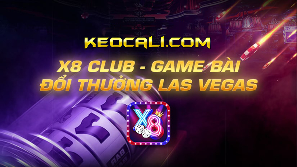 X8 Club - Cổng game bài trực tuyến đổi thưởng tiền thật