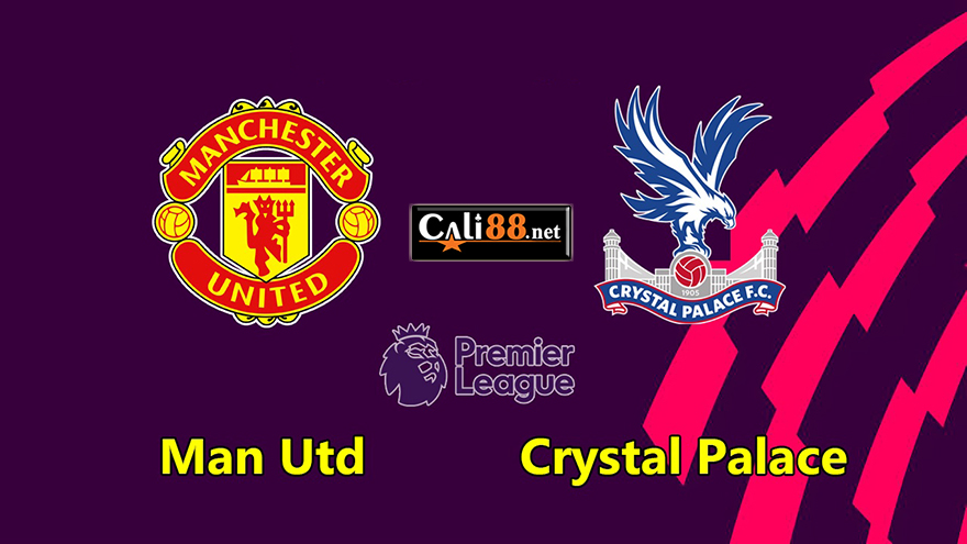 soi keo Man Utd vs Crystal Palace