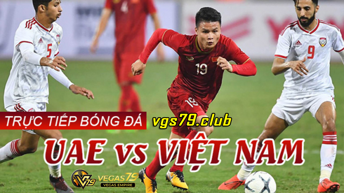 trực tiếp Việt Nam vs UAE