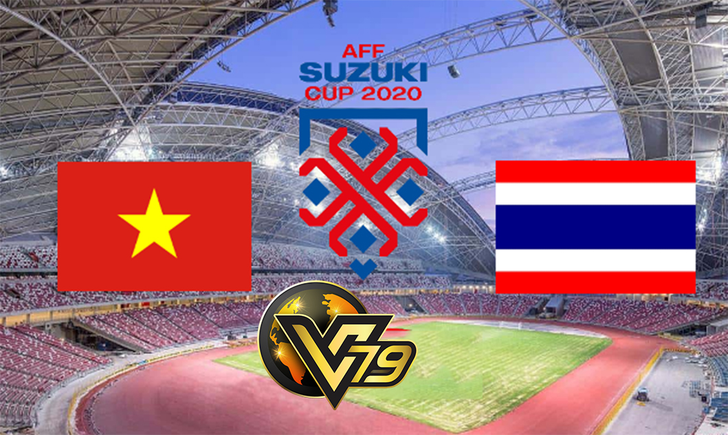 Soi kèo Việt Nam vs Thái Lan, 19h30 ngày 23/12 – AFF Cup