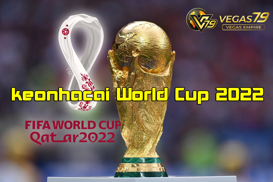 keonhacai World Cup 2022